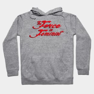 The Force is Feminist (Red/Black) Hoodie